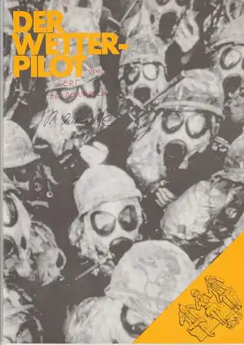 Stadttheater Bern, Peter Borchardt, Urs Bircher, Martin Kreutzberg, Heinz Jost: Programmheft DER WETTERPILOT von Gert Heidenreich Premiere 1. Juni 1984 Spielzeit 1983 / 84 (18). 