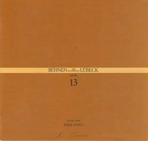 Bühnen der Hansestadt Lübeck, Hans Thoenies, Walter Hollender: Programmheft Henrik Ibsen: Peer Gynt Premiere 22. März 1986 im Großen Haus Spielzeit 1985 / 86 Heft 13 (18). 
