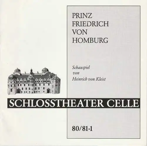 Schloßtheater Celle, Eberhard Johow, Jürgen Fuhrmann: Programmheft Prinz Friedrich von Homburg. Schauspiel von Heinrich von Kleist. Premiere 30.8.1980 Spielzeit 1980 / 81 Heft 1 (18). 