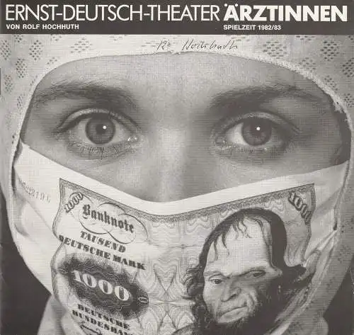Ernst-Deutsch-Theater, Friedrich Schütter, Wolfgang Borchert, Hans-Peter Kurr, Andrea Weitzel, u.a: Programmheft ÄRZTINNEN von Rolf Hochhuth. Premiere 10. März 1983 Spielzeit 1982 / 83 März / April 1983 (18). 