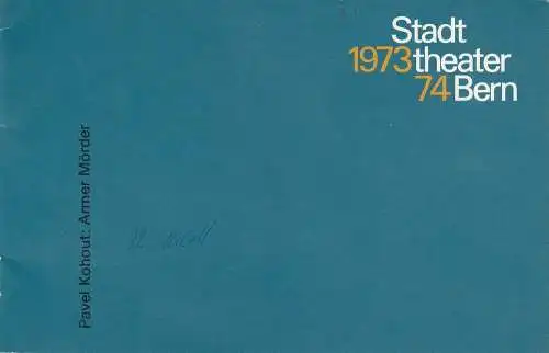 Stadttheater Bern, Walter Oberer, Walter Boris Fischer, Martin Dreier: Programmheft Armer Mörder. Schauspiel von Pavel Kohout. Spielzeit 1973 / 74 Heft 3 (18). 