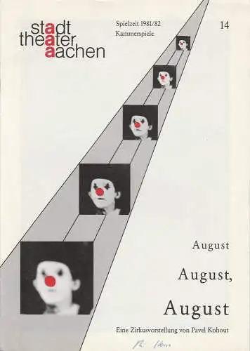 Stadttheater Aachen, Manfred Mützel, Maria Hilchenbach: Programmheft August August, August. Eine Zirkusvorstellung von Pavel Kohout Premiere 16. Februar 1982 Kammerspiele Spielzeit 1981 / 82 Heft 14 (18). 