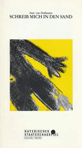 Bayerisches Staatsschauspiel, Cuvillies - Theater, Günther Beelitz, Wilfried Hösl ( Fotos ), Guido Huller: Programmheft Inez van Dullemen: Schreib mich in den Sand. Premiere 20.10.1991 Cuvillies-Theater Spielzeit 1991 / 92 Heft 76 (18). 