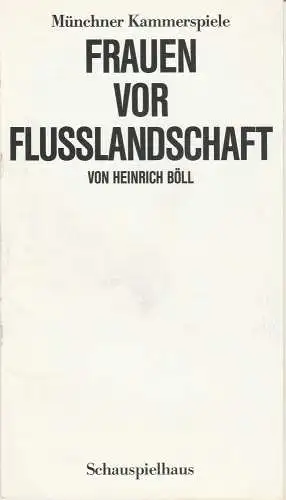 Münchner Kammerspiele, Dieter Dorn, Hans-Joachim Ruckhäberle: Programmheft Uraufführung Frauen vor Flusslandschaft von Heinrich Böll. Premiere 24. Januar 1988 Spielzeit 1987 / 88 Heft 4 (18). 