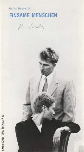 Bayerisches Staatsschauspiel, Prinzregententheater, Günther Beelitz, Wilhelm Lades, Wilfried Hösl ( Fotos ): Programmheft Einsame Menschen Premiere 3. Juni 1989 Prinzregententheater Spielzeit 1988 / 89 Heft 43 (18). 