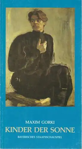 Bayerisches Staatsschauspiel, Günther Beelitz, Günther Erken, Wilfried Hösl: Programmheft Maxim Gorki: Kinder der Sonne. Premiere 9. Mai 1989 Prinzregententheater Spielzeit 1988 / 89 Heft 42 (18). 