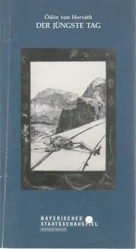 Bayerisches Staatsschauspiel, Residenztheater München, Günther Beelitz, Guido Huller, Guido Neubert, Wilfried Hösl: Programmheft Der Jüngste Tag von Ödön von Horvath Premiere 11. Juli 1992 Residenztheater Spielzeit 1991 / 92 Heft 88 (18). 