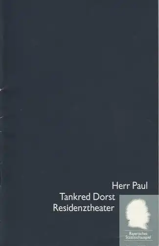Bayerisches Staatsschauspiel, Eberhard Witt, Roeder Anke: Programmheft Herr Paul von Tankred Dorst. Premiere 15. April 1994 im Residenztheater. Programmheft Nr. 11 Spielzeit 1993/94 (18). 
