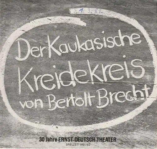 Ernst Deutsch Theater, Friedrich Schütter, Wolfgang Borchert, Hans-Peter Kurr, Elke Kurr-Diekmann, Heinz Löwendorf: Programmheft Der kaukasische Kreidekreis von Bertolt Brecht. Premiere 21. Januar 1982. Spielzeit 1981 / 82 (18). 