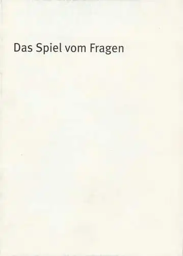 Bayerisches Staatsschauspiel, Dieter Dorn, Holger Weimar, Oda Sternberg ( Fotografie ): Programmheft Peter Handke Das Spiel vom Fragen oder Die Reise zum sonoren Land Premiere 12. Oktober 2001 Residenz Theater Spielzeit 2001 / 2002 Heft-Nr. 2 (18). 