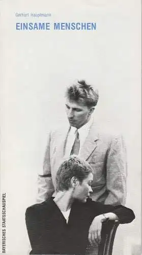 Bayerisches Staatsschauspiel, Prinzregententheater, Günther Beelitz, Wilhelm Lades, Wilfried Hösl ( Fotos ): Programmheft Einsame Menschen. Drama von Gerhart Hauptmann Premiere 3. Juni 1989 Spielzeit 1988 / 89 Heft 43 (18). 