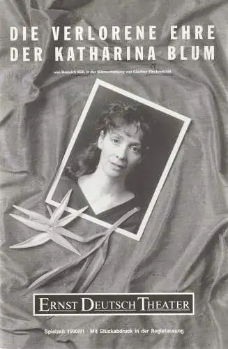 Ernst Deutsch Theater, Friedrich Schütter, Wolfgang Borchert, Merula Steinhardt Unseld, Kerstin Ramcke: Programmheft Heinrich Böll: Die verlorene Ehre der Katharina Blum Premiere 17. Januar 1991.. 