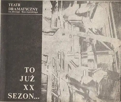 Teatr Dramatycz. Walbrzych: Teatr dramatyczny im Jerzego Szaniawskiego. TO JUZ XX SEZON Jerzy Szaniawskis dramatisches Theater (18). 