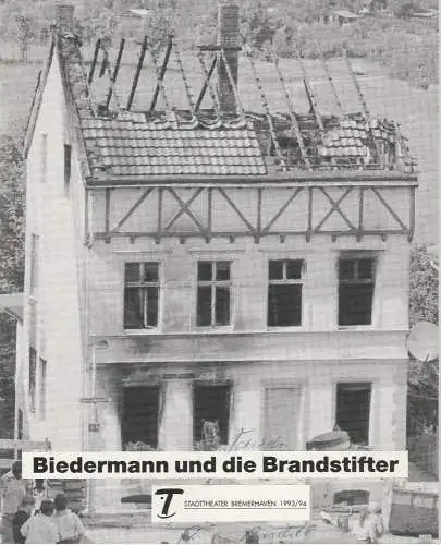 Stadttheater Bremerhaven, Dirk Böttger, Bruno Scharnberg: Programmheft Max Frisch: Biedermann und die Brandstifter. Premiere 22. Januar 1994 Spielzeit 1993 / 94 Heft 17 (18). 