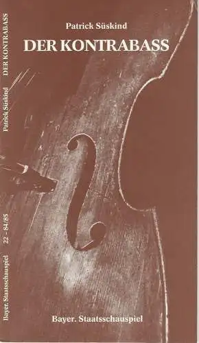 Bayerisches Staatsschauspiel, Frank Baumbauer, Wilfried Hösl ( Fotos ): Programmheft Der Kontrabass von Patrick Süskind. Premiere 22. September 1981 Spielzeit 1984 / 85 Heft 22 (18). 