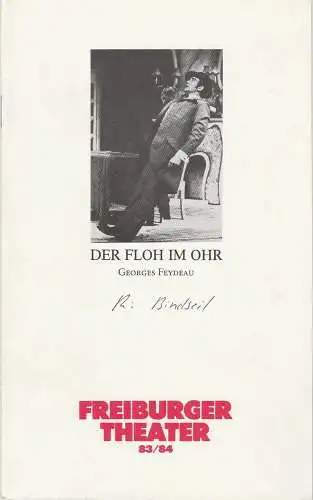 Freiburger Theater, Ulrich Brecht, Helmut Postel: Programmheft Der Floh im Ohr. Schwank  von Georges Feydeau. Premiere 10. Dezember 1983 Spielzeit 1984 / 84 (18). 