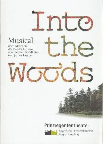 Bayerische Theaterakademie August Everding, Thomas Siedhoff, Anne Filsinger, Heike Maleschka: Programmheft Into the Woods. Musical nach Märchen der Brüder Grimm. Premiere 12 März 2005 Prinzregententheater (18). 