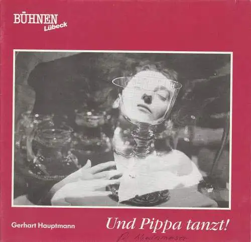 Bühnen Lübeck, Hans Thoenies, Kirsten Petersen: Programmheft UND PIPPA TANZT von Gerhart Hauptmann. Premiere 19. April 1991 Kammerspiele Spielzeit 1990 / 91 Heft 15 (18). 