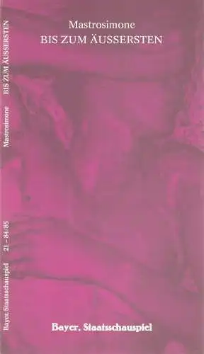 Bayerisches Staatsschauspiel, Frank Baumbauer, Burkhard Mauer: Programmheft BIS ZUM ÄUSSERSTEN ( Extremities ) von William Mastrosimone. Premiere 28. September 1984 Marstall Spielzeit 1984 / 85 Heft 21 (18). 