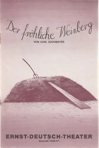 Ernst-Deutsch-Theater Hamburg, Friedrich Schütter, Wolfgang Borchert, Merula Steinhardt-Unseld, Dieter Powitz: Programmheft Der fröhliche Weinberg von Carl Zuckmayer. Premiere 5. Februar 1987 Spielzeit 1986/87 (18). 