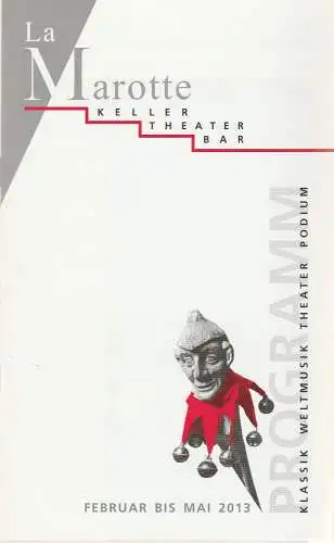 La Marotte Keller Theater Bar: Programmheft La Marotte Programm Klassik Weltmusik Theater Podium Februar bis Mai 2013 (18). 