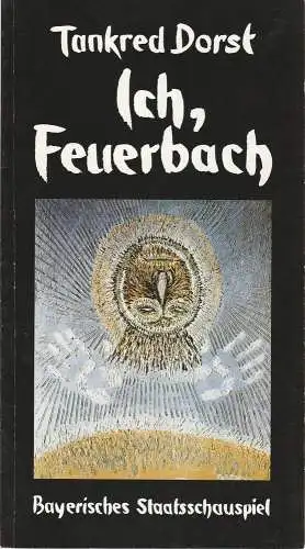 Bayerisches Staatsschauspiel, Günther Beelitz, Günther Erken, Claudia Grönemeyer, Wilfried Hösl ( Fotos ): Programmheft Uraufführung ICH, FEUERBACH von Tankred Dorst Mitarbeit: Ursula Ehler. Premiere 18.. 