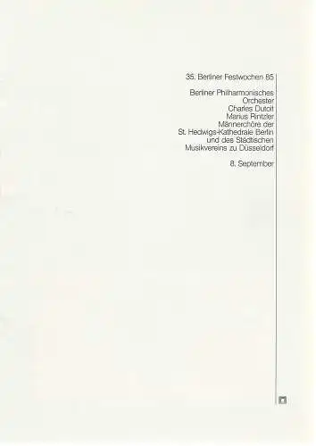 Berliner Festspiele GmbH, Ulrich Eckhardt, Bernd Krüger: Programmheft Berliner Philharmonisches Orchester Charles Dutoit, Marius Rintzler, Männerchöre 8. September 35. Berliner Festwochen 1985 (18). 