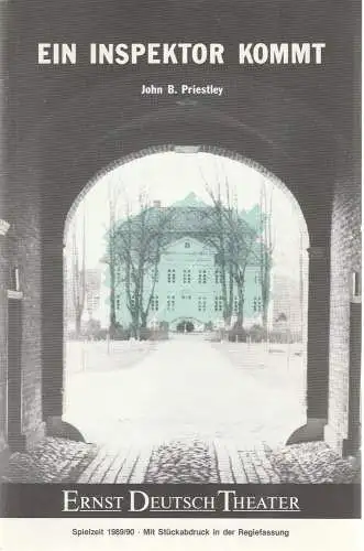 Ernst-Deutsch-Theater Hamburg, Friedrich Schütter, Wolfgang Borchert, Merula Steinhardt-Unseld, Kerstin Ramcke: Programmheft John B. Priestley: Der Inspektor kommt Premiere 1. März 1990. Spielzeit 1989 / 90. Mit Stückabdruck in der Regiefassung (18). 