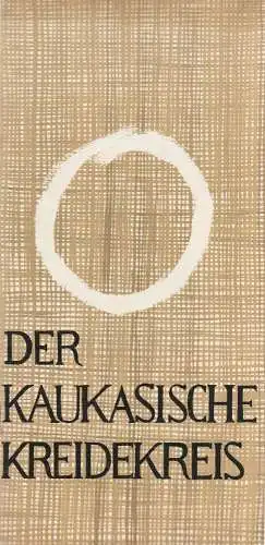 Landestheater Altenburg, Peter Posdzech, Ursula Minsel, Lieselotte Schröder: Programmheft DER KAUKASISCHE KREIDEKREIS von Bertolt Brecht Premiere 18. September 1966 Spielzeit 1966 / 67 Heft 2 (18). 