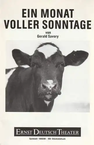 Ernst Deutsch Theater, Friedrich Schütter, Wolfgang Borchert, Merula Steinhardt-Unseld, Kerstin Ramcke: Programmheft Ein Monat voller Sonntage von Gerald Savory. Spielzeit 1988 / 89 1. Juni bis 16. Juli 1989. Mit Stückabdruck (18). 