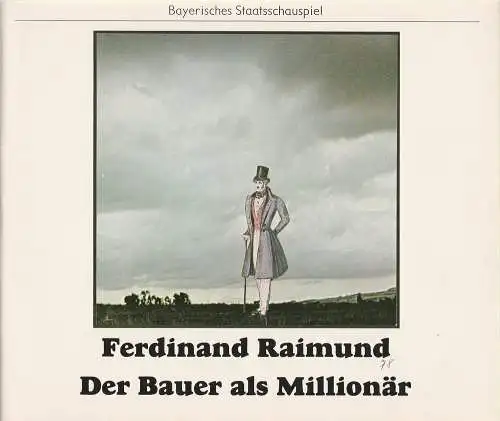 Bayerisches Staatsschauspiel, Kurt Meisel, Jörg-Dieter Haas, Rosemarie Schulz, Claus Seitz: Programmheft Der Bauer als Millionär von Ferdinand Raimund. Premiere 29. Oktober 1978 (18). 
