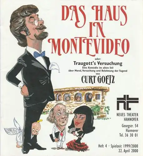 Neues Theater Hannover, James v. Berlepsch, Ursula König, Sabine Melzian: Programmheft Das Haus in Montevideo. Komödie von Curt Goetz Premier 22. April 2000 Spielzeit 1999 / 2000 Heft 4 (18). 
