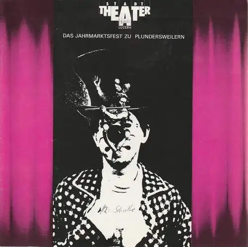 Stadttheater Luzern, Ulrich Meyer, Otto Höschle, Ulrike Streitenberger: Programmheft Peter Hacks: Das Jahrmarktsfest zu Plundersweilern Premiere 27. April 1982 Spielzeit 1981 / 82 Heft 20 (18). 