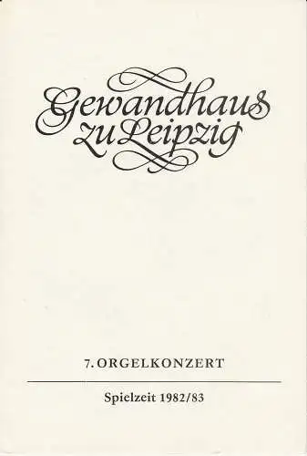 Neues Gewandhaus zu Leipzig, Kurt Masur, Steffen Lieberwirth: Programmheft 7. Orgelkonzert 24. Mai 1983 Spielzeit 1982 / 83 (18). 