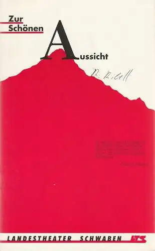 Landestheater Schwaben LTS, Norbert Hilchenbach, Susanne Neuhoff: Programmheft Ödön von Horvath: ZUR SCHÖNEN AUSSICHT Premiere 20. April 1991 Spielzeit 1990 / 91 Heft 9 (18). 