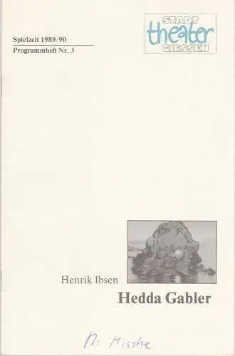 Stadttheater Gießen, Jost Miehlbradt, Hans-Jörg Grell: Programmheft HEDDA GABLER. Schauspiel von Henrik Ibsen. Premiere 24 September 1989 Spielzeit 1989 / 90 Nr. 3 (18). 