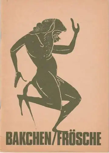 Bühnen der Stadt Köln, Claus Helmut Drese, Michael Eberth: Programmheft EURIPIDES: Die Backchen / ARISTOPHANES: Die Frösche (18). 