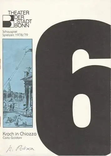 Theater der Stadt Bonn, Hans-Joachim Heyse, Egon Kochanowski, Ansgar Haag: Programmheft KRACH IN CHIOZZA. Kommödie von Carlo Goldoni Premiere 10. Juni 1979 Spielzeit 1978 / 79 Schauspiel Heft 6 (18). 