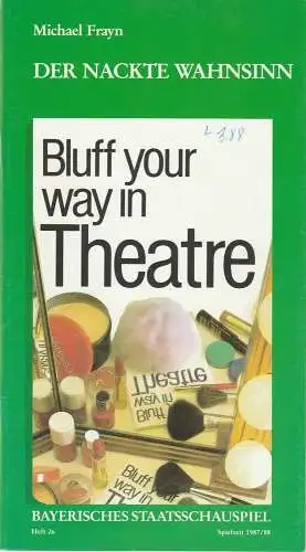 Bayerisches Staatsschauspiel, Günther Beelitz, Günther Erken, Wilfried Hösl ( Fotos ): Programmheft Michael Frayn: DER NACKTE WAHNSINN Premiere 13. Dezember 1987 Cuvillies-Theater Spielzeit 1987 / 88 Heft 26 (18). 