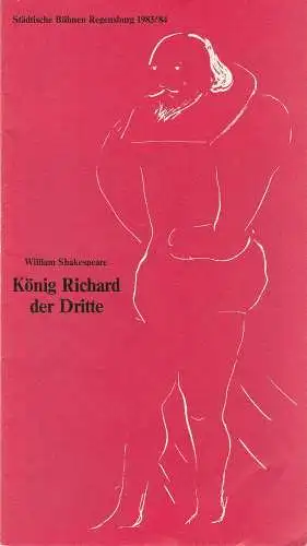 Städtische Bühnen Regensburg, Horst Alexander Stelter, Thomas Trabitsch, Beate Debiel, Peter Biermann: Programmheft William Shakespeare: König Richard der Dritte Spielzeit 1983/ 84 Heft 19 (18). 