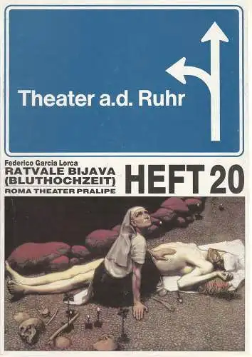 Theater an der Ruhr, Roma-Theater PRALIPE, Klaus Arzberger, Roberto Ciulli, Gralf-Edzard Habben, Helmut Schäfer: Programmheft Federico Garcia Lorca: RATVALE BIJAVA ( Bluthochzeit ) Premiere 7. Januar 1991 Heft 20 (18). 