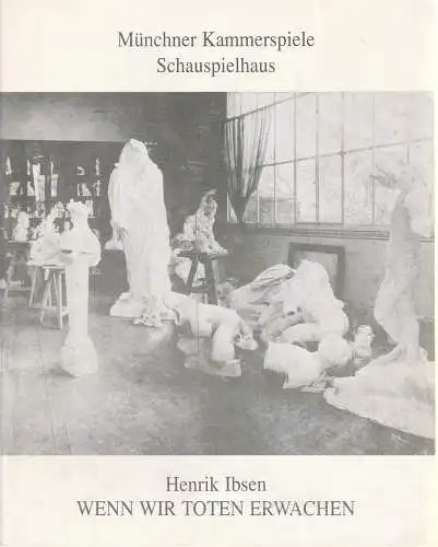 Münchner Kammerspiele, Dieter Dorn, Boris von Poser, Wolfgang Zimmermann: Programmheft Henrik Ibsen: Wenn wir Toten erwachen. Premiere 13. Dezember 1991 Schauspielhaus Spielzeit 1991 / 92 Heft 2 (18). 