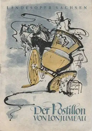 Landesbühnen Sachsen, Peter Richter, Kurt Haupt: Programmheft Der Postillon von Lonjumeau. Oper von Adolphe Adam Landesoper (18). 