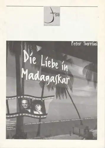 Theater der Stadt Schweinfurt, Rüdiger R. Nenzel: Programmheft Peter Turrini: Die Liebe in Madagaskar 3. Dezember 1999 Spielzeit 1999 / 2000 Heft 7 (18). 