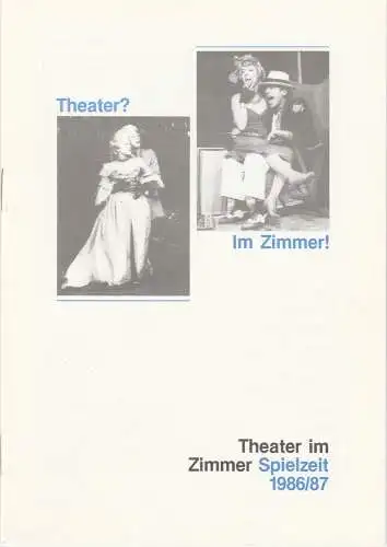 Theater im Zimmer, Gerda Gmelin: Theater ? Im Zimmer. Theater im Zimmer Spielzeit 1986 / 87 Spielzeitheft (18). 