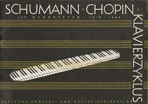Deutsche Konzert- und Gastspieldirektion Zentrale Berlin DDR, Gustav Watzinger, Christa Fox: Programmheft SCHUMANN CHOPIN KLAVIERZYKLUS 150 Geburtstag 1810 - 1960 (18). 