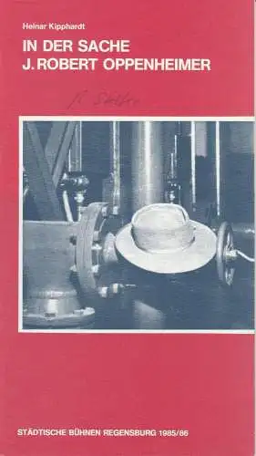 Städtische Bühnen Regensburg, Horst Alexander Stelter, Karsten Mohr, Peter Biermann: Programmheft In der Sache J. Robert Oppenheimer. Schauspiel von Heinar Kipphardt Premiere 8. November 1985 Spielzeit 1985 / 86 Heft 8 (18). 