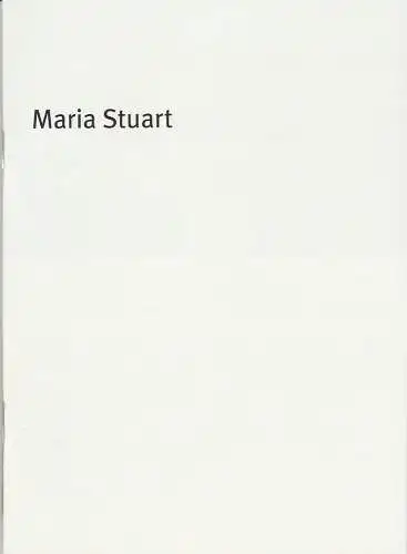 Bayerisches Staatsschauspiel, Residenz Theater, Dieter Dorn, Hans-Joachim Ruckhäberle, Andrea Vilter, Thomas Dashuber ( Fotos ): Programmheft  Friedrich Schiller: MARIA STUART Premiere 25. Januar 2006 Residenz Theater Spielzeit 2005 / 2006 Heft 71 (18). 