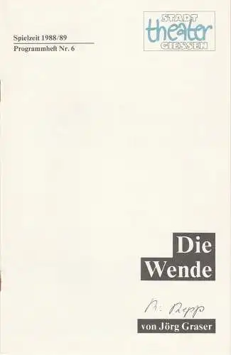 Stadttheater Gießen, Jost Miehlbradt, Hans-Jörg Grell: Programmheft  DIE WENDE von Jörg Graser Premiere 19. November 1988 Spielzeit 1988 / 89 Heft 6 (18). 