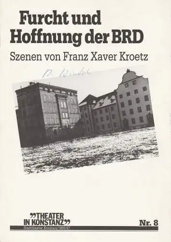 Stadttheater Konstanz, Hans J. Ammann, Ulrich Khuon: Programmheft Furcht und Hoffnung der BRD. Szenen von Franz Xaver Kroetz Premiere 14. März 1987 Spielzeit 1986 / 87 Heft 8 (18). 